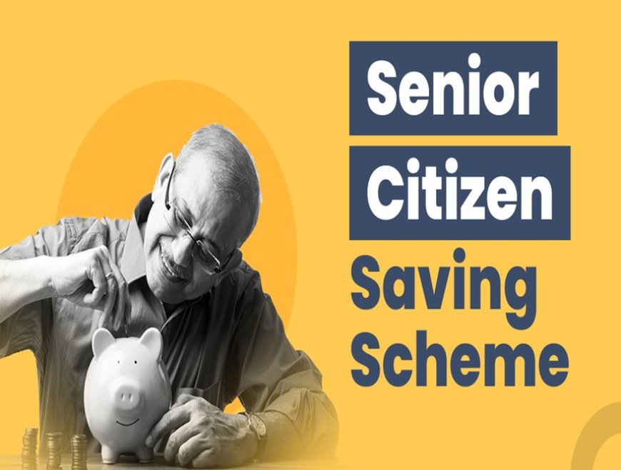 Senior Citizens Savings Scheme (SCSS): A Secure Haven for Your Golden Years