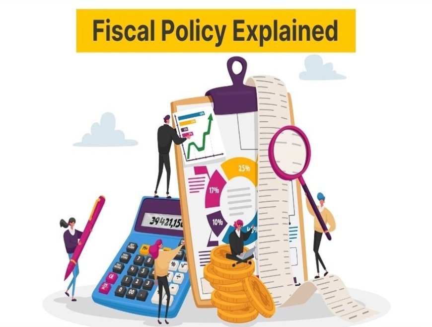 Fiscal Policy in India: Decoding the Union Budget, Taxation, and Government Spending
