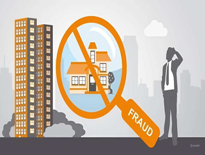 Real Estate Scams in India: What to Watch Out For