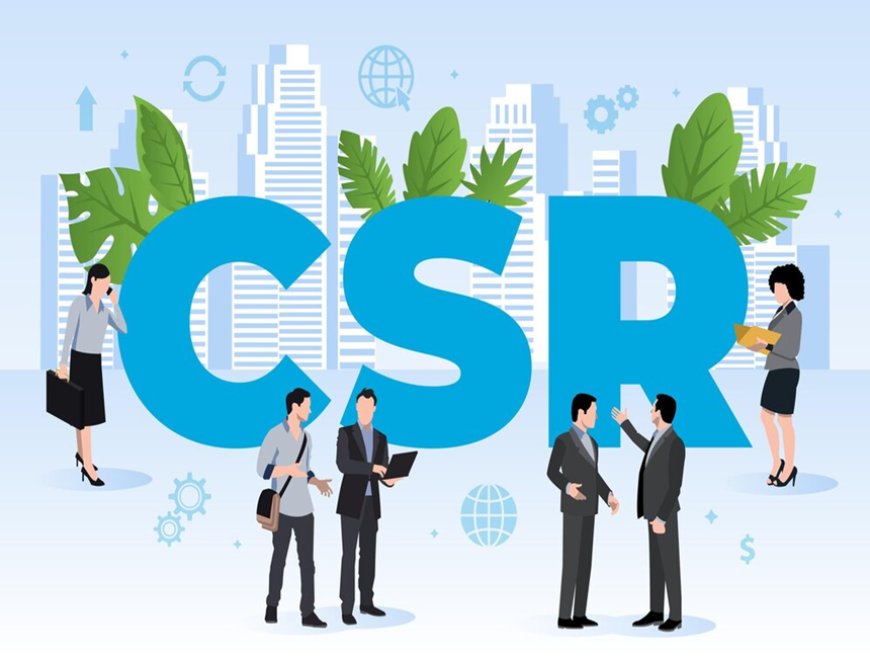 Corporate Social Responsibility (CSR) and Its Impact on Business Performance