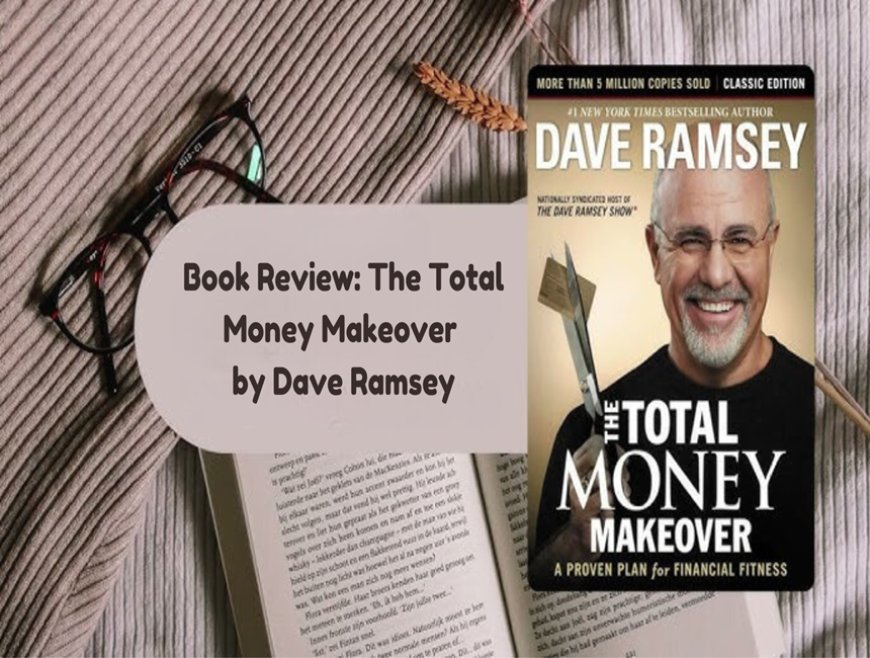 Book Review: The Total Money Makeover by Dave Ramsey